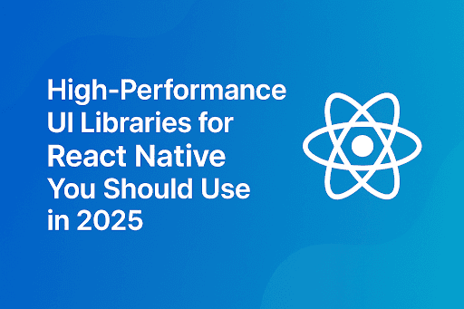 Supercharge Your React Native Apps: Top UI Libraries for 2025